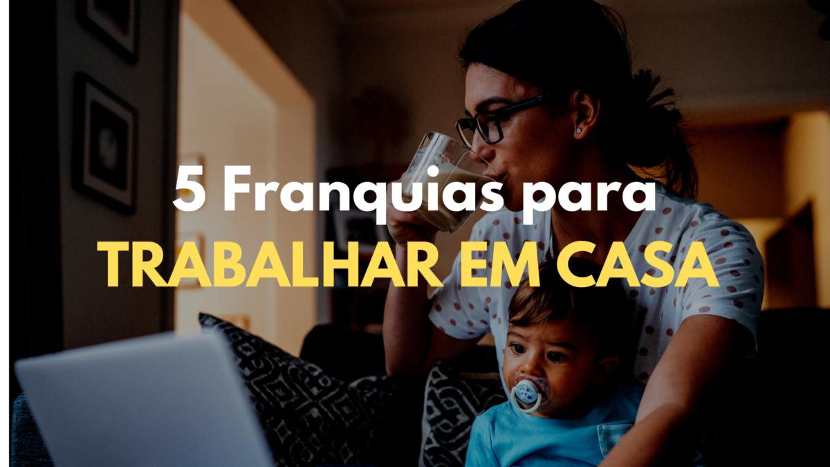 franquias para trabalhar em casa