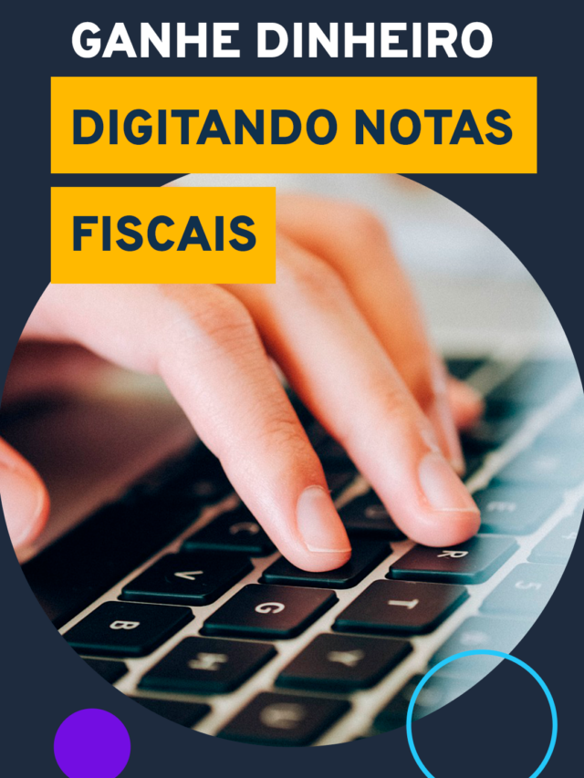 Ganhe dinheiro digitando Notas Fiscais