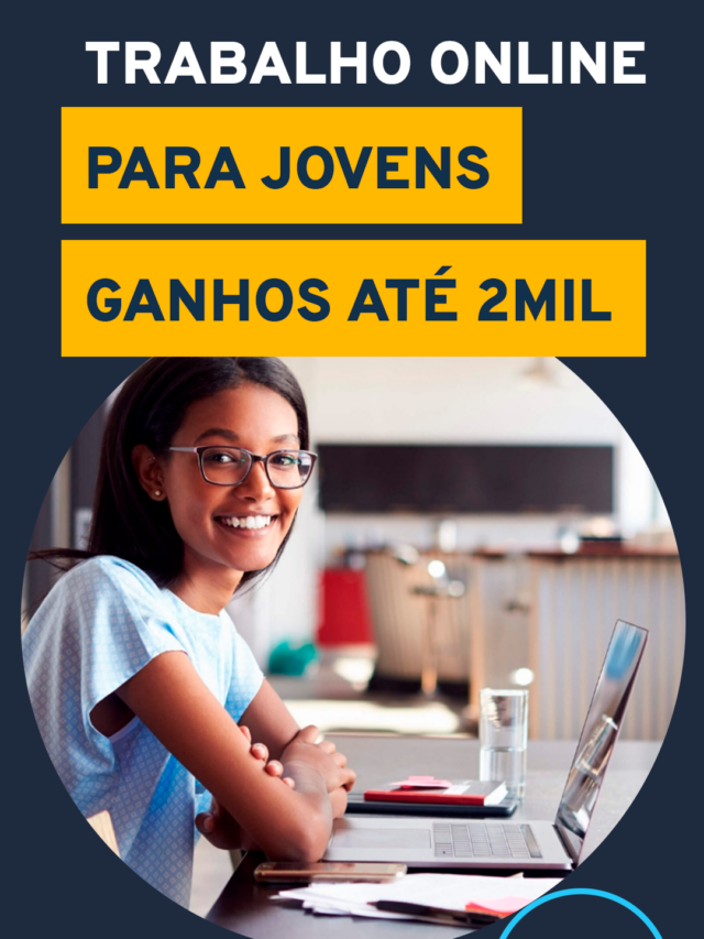 Trabalho online para jovens – Ganhos até 2mil reais