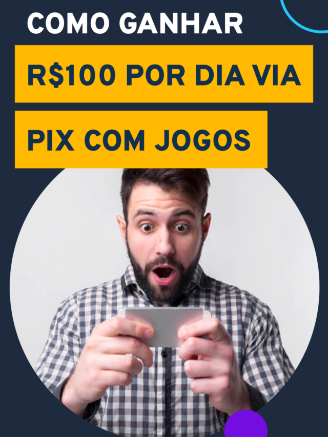 Como Ganhar R$ 100 Por Dia via Pix com Jogos