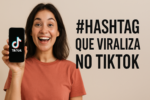 Hashtag Que Viraliza no TikTok